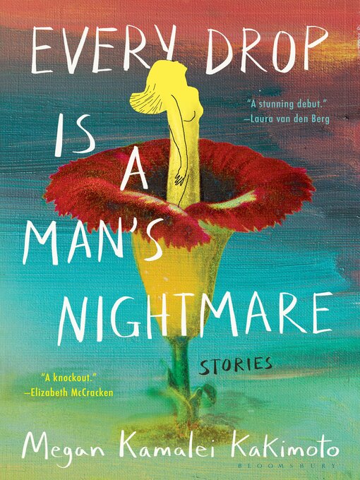 Title details for Every Drop Is a Man's Nightmare by Megan Kamalei Kakimoto - Available